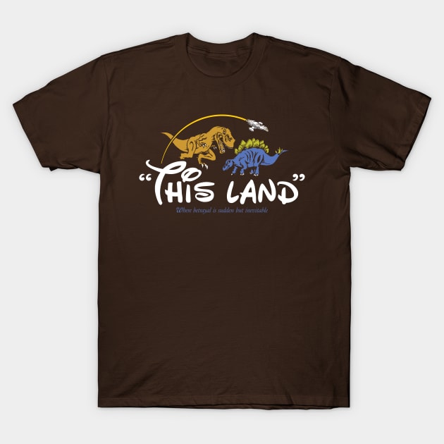 This(ney)Land (V2) T-Shirt by bigdamnbrowncoats